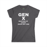 Gen X - MASTERS OF IDGAF SINCE DAY ONE Women's Tee