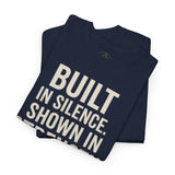 BUILT IN SILENCE SHOWN IN STRENGTH Unisex Gym T-Shirt