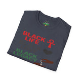 BLACK LIFE. BLACK LOVE. BLACK LEGACY.  Unisex T-Shirt