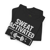 SWEAT ACTIVATED GAINS PENDING T-Shirt | Workout Fitness Tee