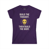 BUILD THE THOUGHT THEN BUILD THE BODY Woman's Workout T-Shirt