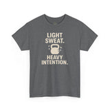 LIGHT SWEAT HEAVY INTENTION Unisex Workout T-Shirt