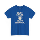 LIGHT SWEAT HEAVY INTENTION Unisex Workout T-Shirt