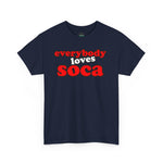 Everybody Loves Soca Tee, Unisex Heavy Cotton T-Shirt, Reggae Music Shirt, Carribean Wear, Soca Music Festival Apparel, Casual Summer Tee