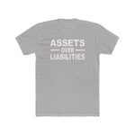 Assets Over Liabilities Unisex Cotton Crew Tee
