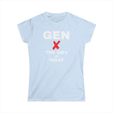 Gen X - The OG’s of IDGAF Women's Soft Style T-Shirt