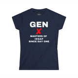 Gen X - MASTERS OF IDGAF SINCE DAY ONE Women's Tee