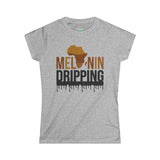 MELANIN DRIPPING Women's T-Shirt