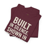BUILT IN SILENCE SHOWN IN STRENGTH Unisex Gym T-Shirt
