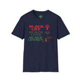 BLACK LIFE. BLACK LOVE. BLACK LEGACY.  Unisex T-Shirt