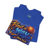"FIND A WAY" - New York Basketball Premium Statement Unisex T-Shirt