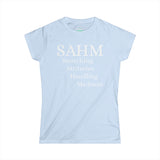 SAHM - "Snatching Attitudes Handling Madness" Women's Soft style Tee - Casual Comfort Shirt, Perfect for Everyday Wear, Gift for Mom, Birthday Gift, Summer Outing