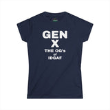 Gen X- The OG's of IDGAF, Women's Softstyle Tee,