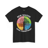 NEW SEASON SAME COMMITMENT Unisex T-Shirt | Four Seasons