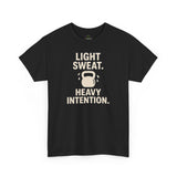 LIGHT SWEAT HEAVY INTENTION Unisex Workout T-Shirt
