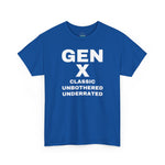 GEN X - CLASSIC UNBOTHERED UNDERRATED Unisex Tee