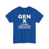 GEN X - CLASSIC UNBOTHERED UNDERRATED Unisex Tee
