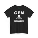 GEN X - CLASSIC UNBOTHERED UNDERRATED Unisex Tee
