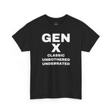 GEN X - CLASSIC UNBOTHERED UNDERRATED Unisex Tee