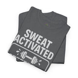 SWEAT ACTIVATED GAINS PENDING T-Shirt | Workout Fitness Tee