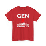 GEN X - CLASSIC UNBOTHERED UNDERRATED - UNISEX TEE