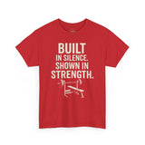BUILT IN SILENCE SHOWN IN STRENGTH Unisex Gym T-Shirt