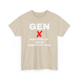 GEN X - MASTERS OF IDGAF SINCE DAY ONE - UNISEX COTTON TEE