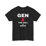 GEN X - The OG’s of IDGAF Unisex Heavy Cotton Tee