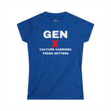 Gen X - CULTURE CARRIERS TREND SETTERS Women's Soft style Tee