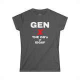 Gen X - The OG’s of IDGAF Women's Soft Style T-Shirt