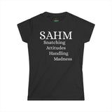 SAHM - "Snatching Attitudes Handling Madness" Women's Soft style Tee - Casual Comfort Shirt, Perfect for Everyday Wear, Gift for Mom, Birthday Gift, Summer Outing