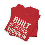 BUILT IN SILENCE SHOWN IN STRENGTH Unisex Gym T-Shirt