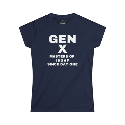 Gen X - MASTERS OF IDGAF SINCE DAY ONE Women's Tee