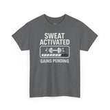 SWEAT ACTIVATED GAINS PENDING T-Shirt | Workout Fitness Tee