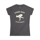 STRONG BODY STEADY BREATH Woman's Yoga Pilates Fitness Shirt
