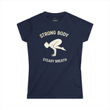 STRONG BODY STEADY BREATH Woman's Yoga Pilates Fitness Shirt