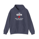 "I'M GEN X - AND YES I STOLE THIS HOODIE!" Unisex Hoodie —