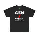 GEN X - MASTERS OF IDGAF SINCE DAY ONE - Unisex Cotton Tee