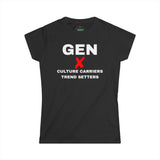 Gen X - CULTURE CARRIERS TREND SETTERS Women's Soft style Tee