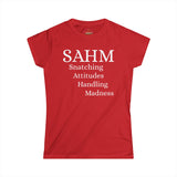 SAHM - "Snatching Attitudes Handling Madness" Women's Soft style Tee - Casual Comfort Shirt, Perfect for Everyday Wear, Gift for Mom, Birthday Gift, Summer Outing