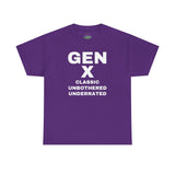 GEN X - CLASSIC UNBOTHERED UNDERRATED Unisex Tee