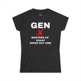 Gen X - MASTERS OF IDGAF SINCE DAY ONE Women's Tee