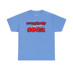 Everybody Loves Soca Tee, Unisex Heavy Cotton T-Shirt, Reggae Music Shirt, Carribean Wear, Soca Music Festival Apparel, Casual Summer Tee