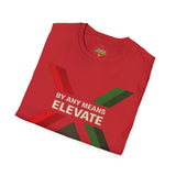 "BY ANY MEANS - ELEVATE" Unisex T-Shirt