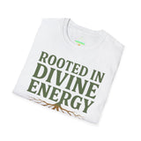 ROOTED IN DIVINE ENERGY Unisex T-Shirt