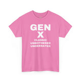 GEN X - CLASSIC UNBOTHERED UNDERRATED Unisex Tee