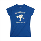 STRONG BODY STEADY BREATH Woman's Yoga Pilates Fitness Shirt