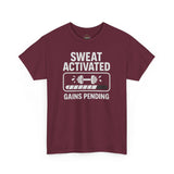 SWEAT ACTIVATED GAINS PENDING T-Shirt | Workout Fitness Tee