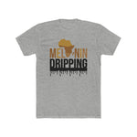 Melanin Dripping Unisex Cotton Crew Tee