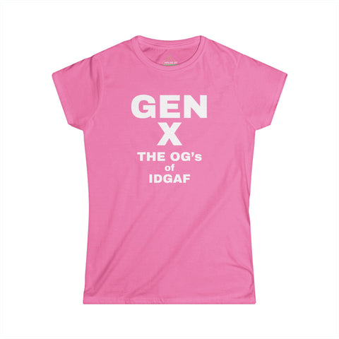 Gen X- The OG's of IDGAF, Women's Softstyle Tee,